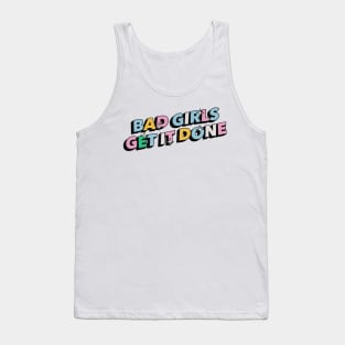 Bad girls get it done - Positive Vibes Motivation Quote Tank Top